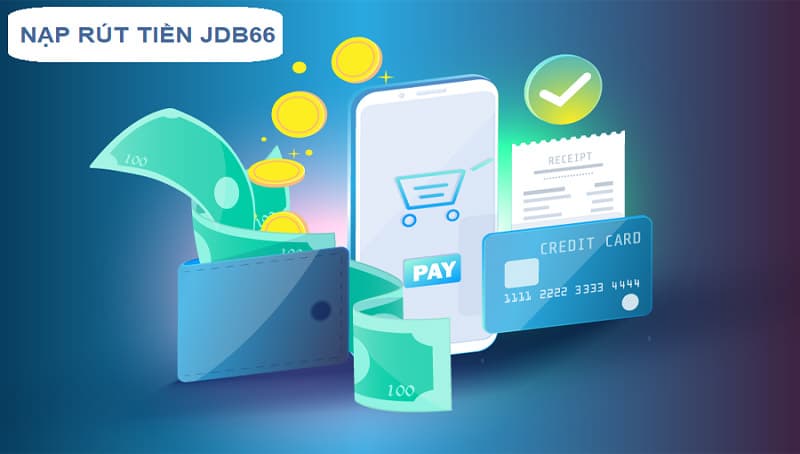 Cách nạp tiền nhà cái Jdb66